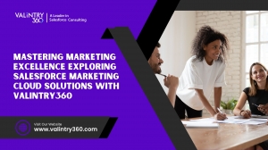 Mastering Marketing Excellence Exploring Salesforce Marketing Cloud Solutions with Valintry360